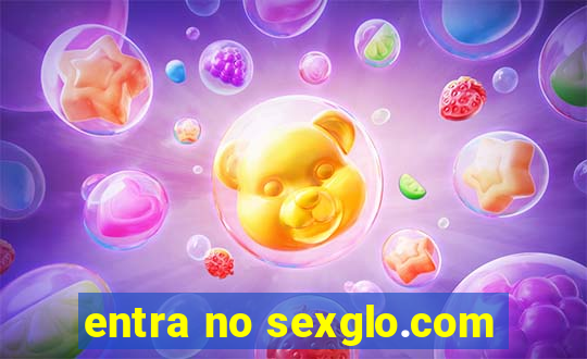 entra no sexglo.com